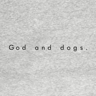 God and Dogs T-Shirt
